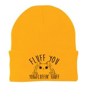 Fluff You You Fluffin' Fluff Funny Cat Kitten Gift Knit Cap Winter Beanie