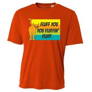 Fluff You You Fluffin' Fluff Funny Cat Kitten Gift Cooling Performance Crew T-Shirt