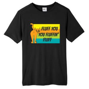 Fluff You You Fluffin' Fluff Funny Cat Kitten Gift Tall Fusion ChromaSoft Performance T-Shirt