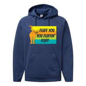 Fluff You You Fluffin' Fluff Funny Cat Kitten Gift Performance Fleece Hoodie