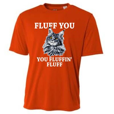 Fluff You You Fluffin' Fluff Funny Cat Litter Trending Gift Cooling Performance Crew T-Shirt