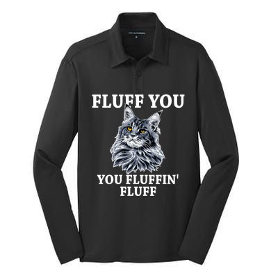 Fluff You You Fluffin' Fluff Funny Cat Litter Trending Gift Silk Touch Performance Long Sleeve Polo