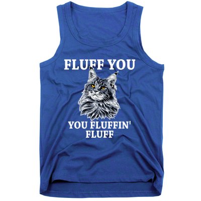 Fluff You You Fluffin' Fluff Funny Cat Litter Trending Gift Tank Top