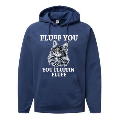 Fluff You You Fluffin' Fluff Funny Cat Litter Trending Gift Performance Fleece Hoodie