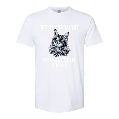 Fluff You You Fluffin' Fluff Funny Cat Litter Trending Gift Softstyle CVC T-Shirt