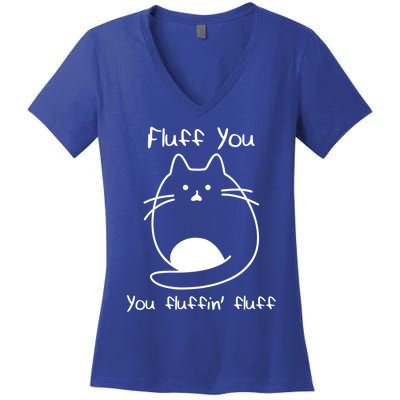 Fluff You You Fluffin' Fluff Funny Fluffy Kitten Cat Great Gift Women's V-Neck T-Shirt