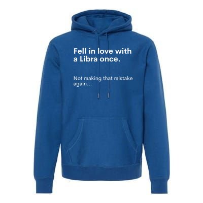 Funny Zodiac Fell In Love With An Libra Once Astrology Gift Premium Hoodie