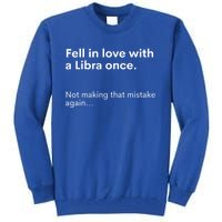 Funny Zodiac Fell In Love With An Libra Once Astrology Gift Tall Sweatshirt