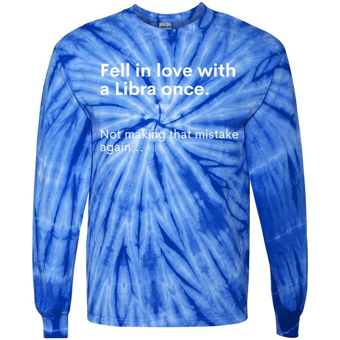 Funny Zodiac Fell In Love With An Libra Once Astrology Gift Tie-Dye Long Sleeve Shirt