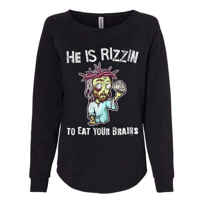 Funny Zombie Jesus He Is Risen Easter Rizzin Eat Your Brains Womens California Wash Sweatshirt