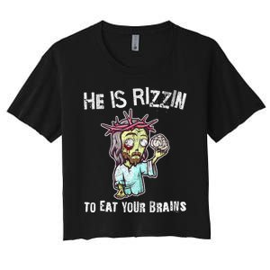 Funny Zombie Jesus He Is Risen Easter Rizzin Eat Your Brains Women's Crop Top Tee