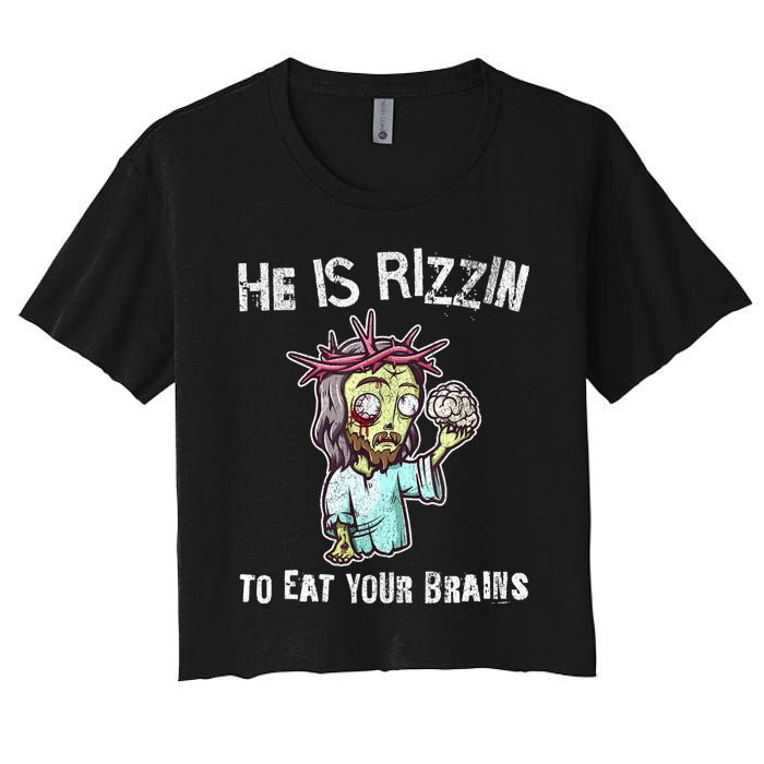 Funny Zombie Jesus He Is Risen Easter Rizzin Eat Your Brains Women's Crop Top Tee