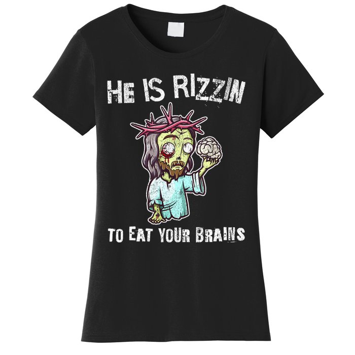 Funny Zombie Jesus He Is Risen Easter Rizzin Eat Your Brains Women's T-Shirt