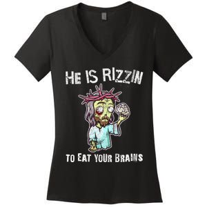 Funny Zombie Jesus He Is Risen Easter Rizzin Eat Your Brains Women's V-Neck T-Shirt