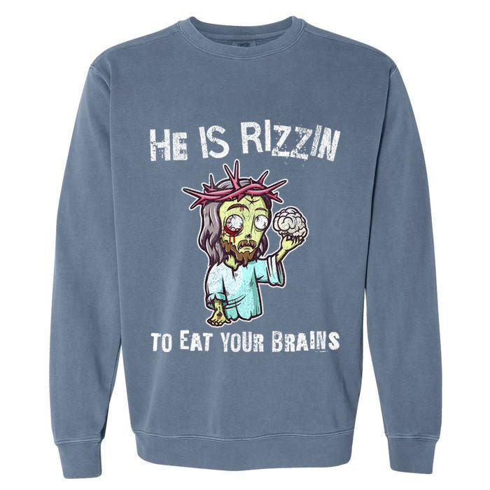 Funny Zombie Jesus He Is Risen Easter Rizzin Eat Your Brains Garment-Dyed Sweatshirt