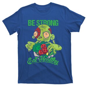 Funny Zombie Meaningful Gift Be Strong Eat Healthymeaningful Gift Vegetarian And T-Shirt