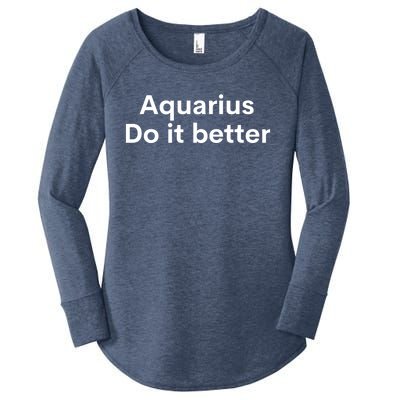 Funny Zodiac Sign Aquarius Do It Better Astrology Great Gift Women's Perfect Tri Tunic Long Sleeve Shirt