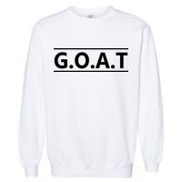 G.O.A.T Goat Great Of All Time Garment-Dyed Sweatshirt