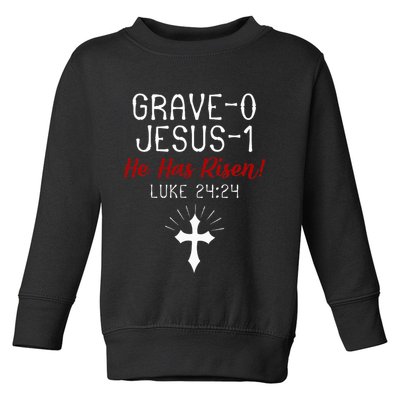 Grave 0 Jesus 1 He Has A Risen Jesus Religious Easter Luke Toddler Sweatshirt