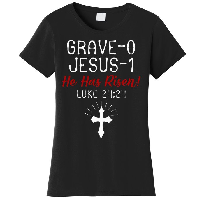 Grave 0 Jesus 1 He Has A Risen Jesus Religious Easter Luke Women's T-Shirt