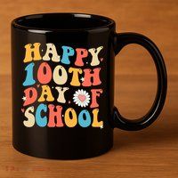 Groovy 100th Day Of School Teachers Happy 100 Days 11oz C Handle Ceramic Mug