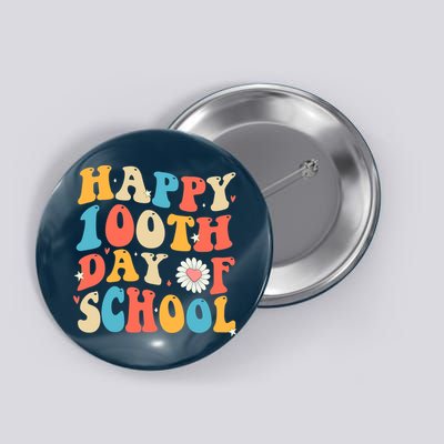 Groovy 100th Day Of School Teachers Happy 100 Days Button