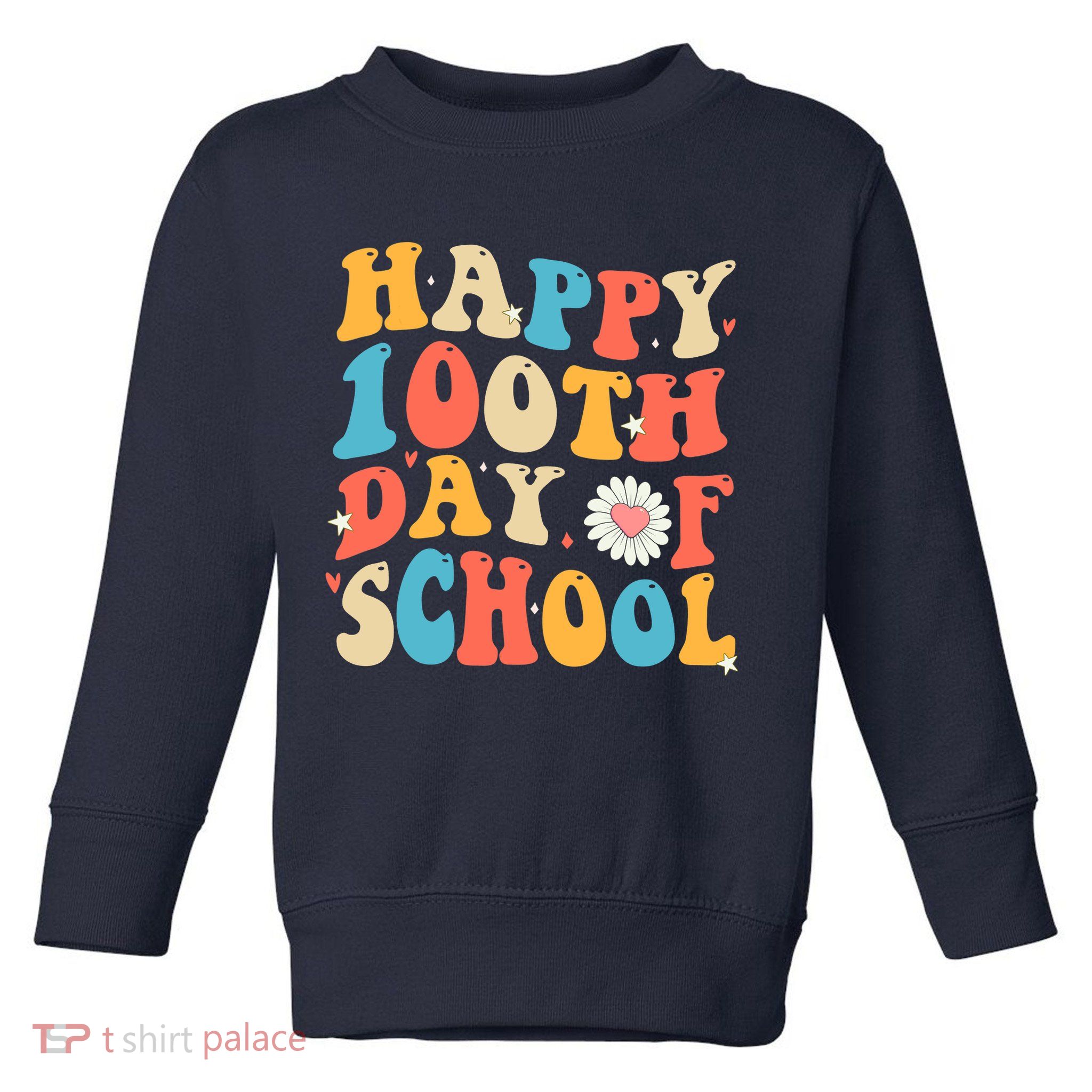 Groovy 100th Day Of School Teachers Happy 100 Days Toddler Sweatshirt