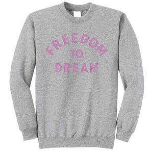 Goat 10 Freedom To Dream Tall Sweatshirt