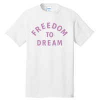 Goat 10 Freedom To Dream Tall T-Shirt