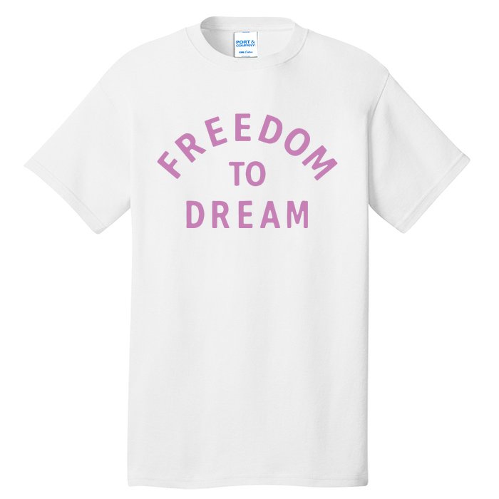 Goat 10 Freedom To Dream Tall T-Shirt