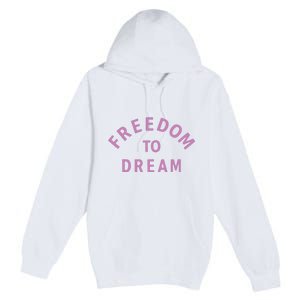 Goat 10 Freedom To Dream Premium Pullover Hoodie