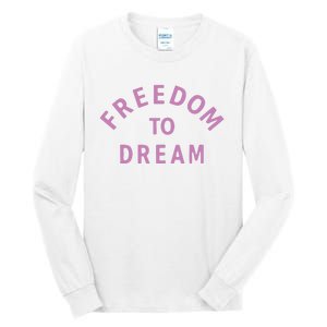 Goat 10 Freedom To Dream Tall Long Sleeve T-Shirt