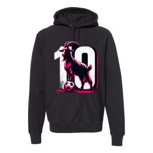 Goat 10 Funny Soccer Day Lover 2024 Premium Hoodie