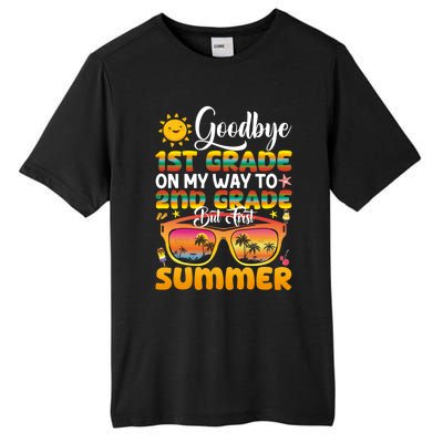 Goodbye 1st Grade Graduation To 2nd Grade Hello Summer Gift Tall Fusion ChromaSoft Performance T-Shirt