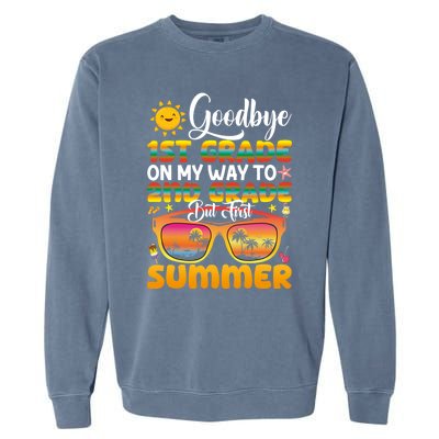 Goodbye 1st Grade Graduation To 2nd Grade Hello Summer Gift Garment-Dyed Sweatshirt