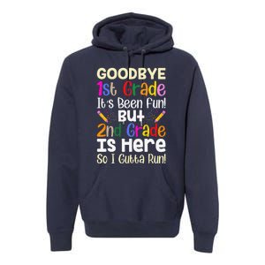 Goodbye 1st Grade Hello 2nd Grade Back To Shcool Outfit Premium Hoodie