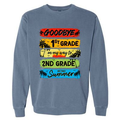 Goodbye 1st Grade Summer Graduation Teacher Garment-Dyed Sweatshirt