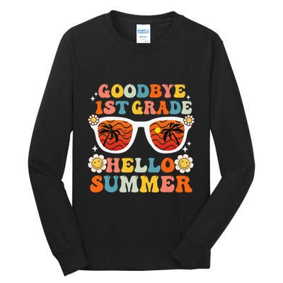 Goodbye 1st Grade Hello Summer Funny First Grade Graduate Tall Long Sleeve T-Shirt