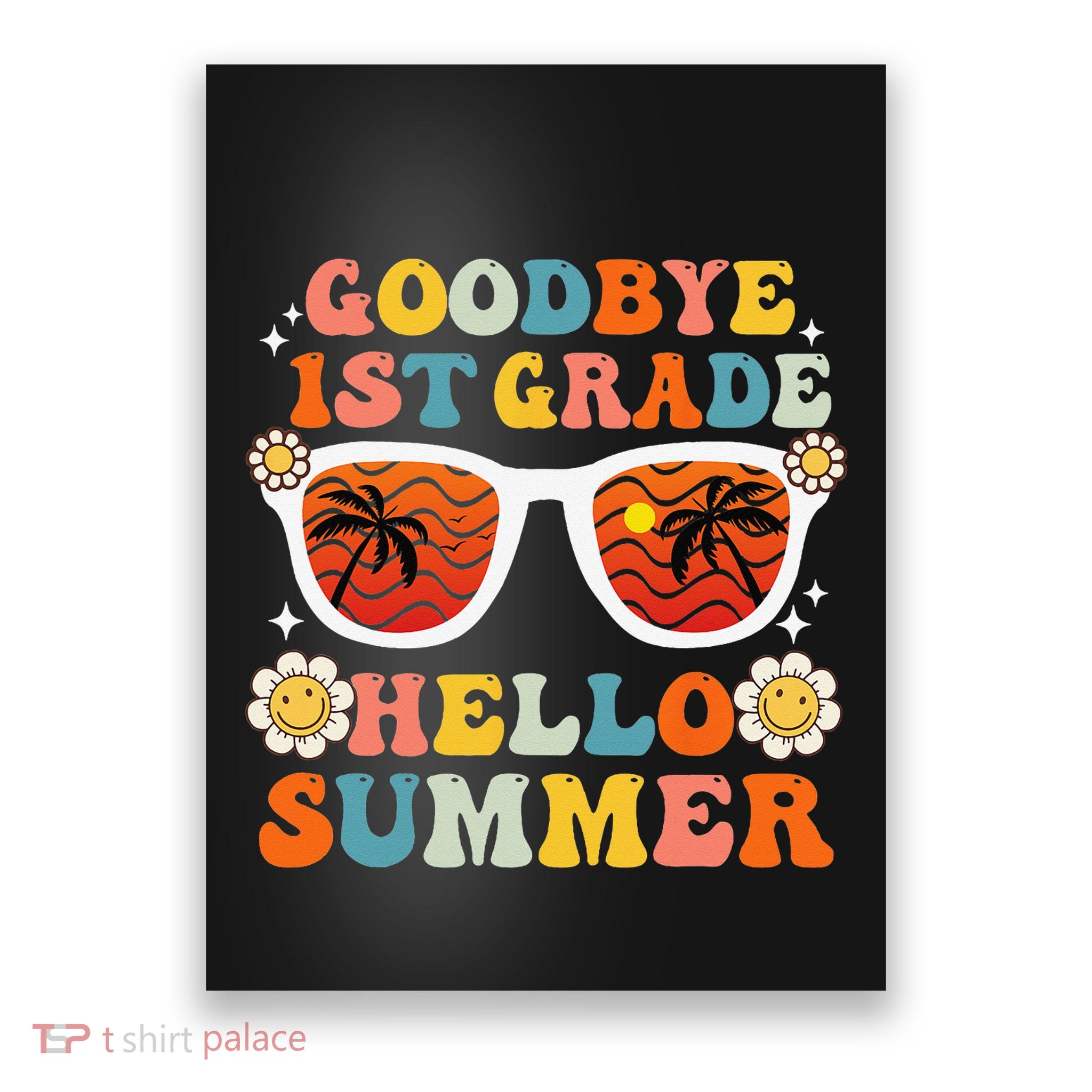 Goodbye 1st Grade Hello Summer Funny First Grade Graduate Poster