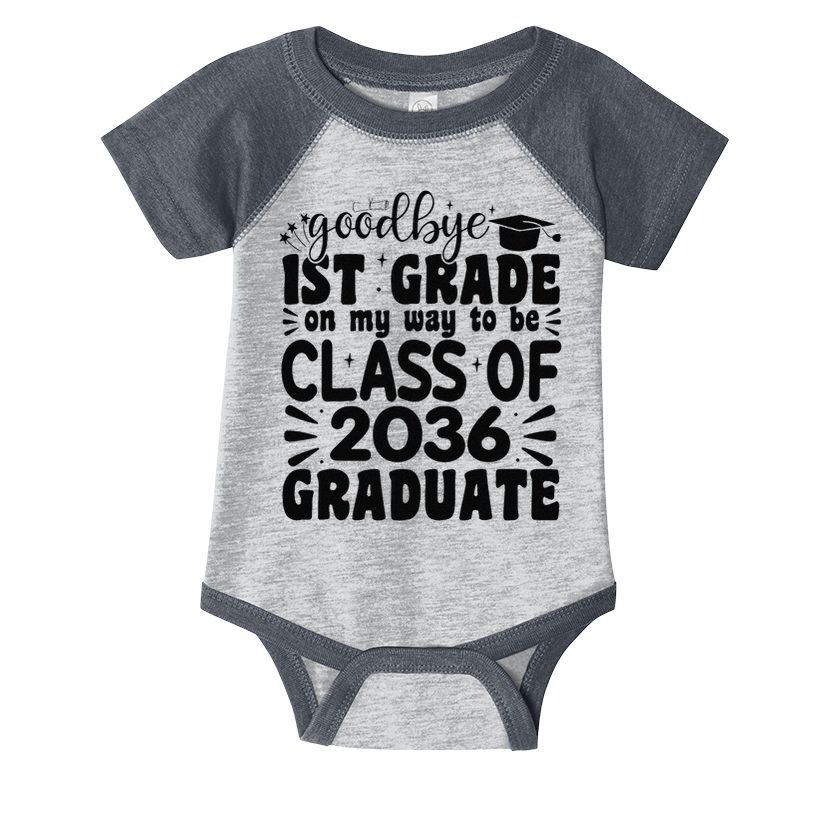 Goodbye 1st Grade Class Of 2036 Graduate 2025 1st Grade Infant Baby Jersey Bodysuit