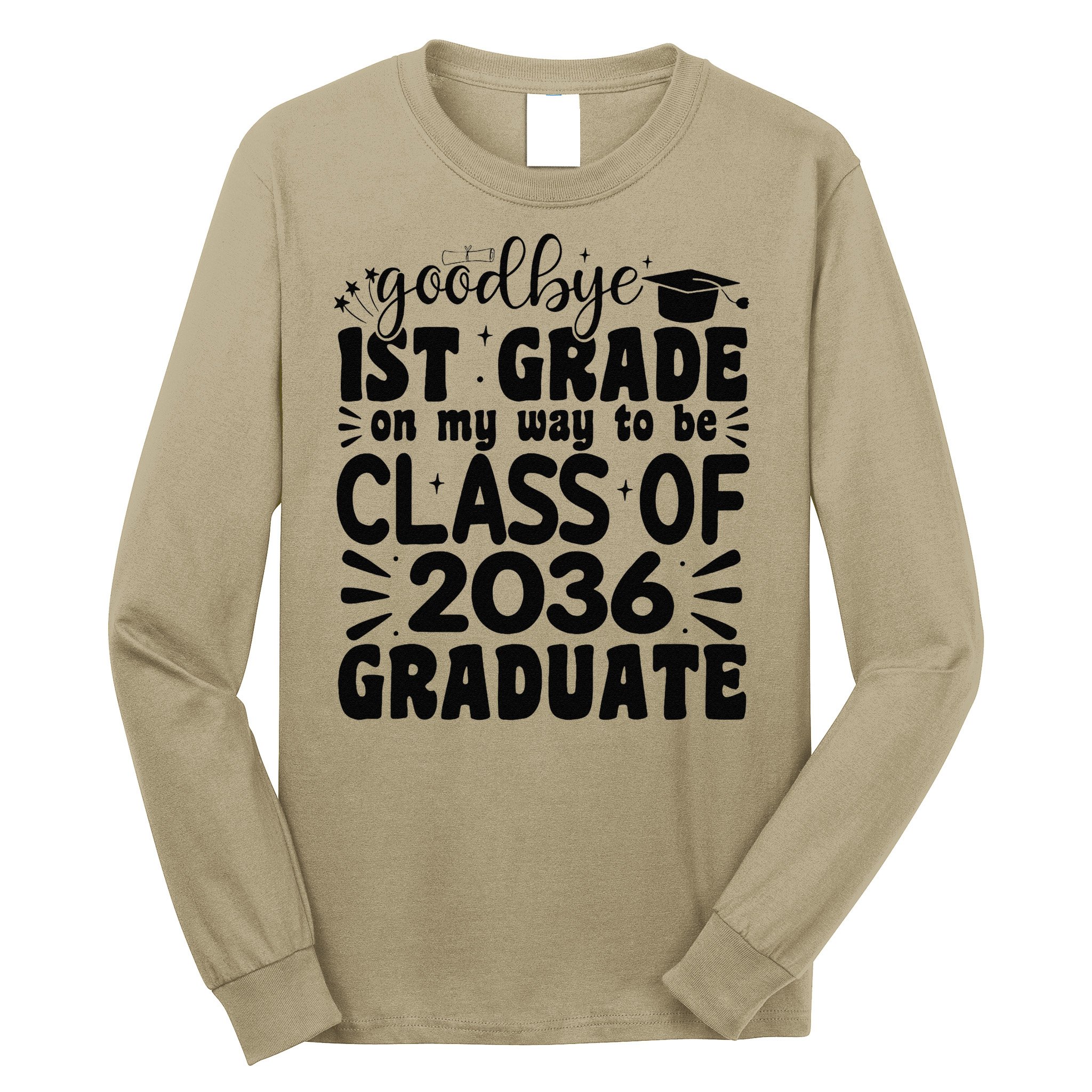 Goodbye 1st Grade Class Of 2036 Graduate 2025 1st Grade Long Sleeve Shirt