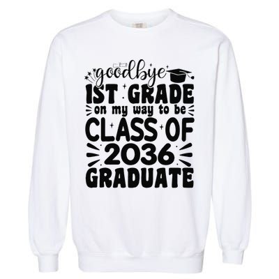 Goodbye 1st Grade Class Of 2036 Graduate 2025 1st Grade Garment-Dyed Sweatshirt