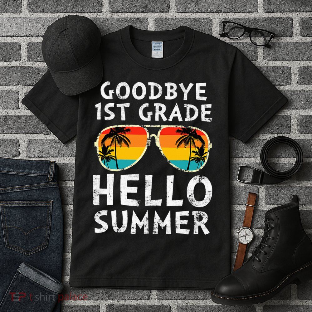 Goodbye 1st Grade Hello Summer Last Day Of School Tall T-Shirt