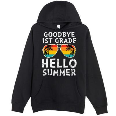 Goodbye 1st Grade Hello Summer Last Day Of School Premium Pullover Hoodie