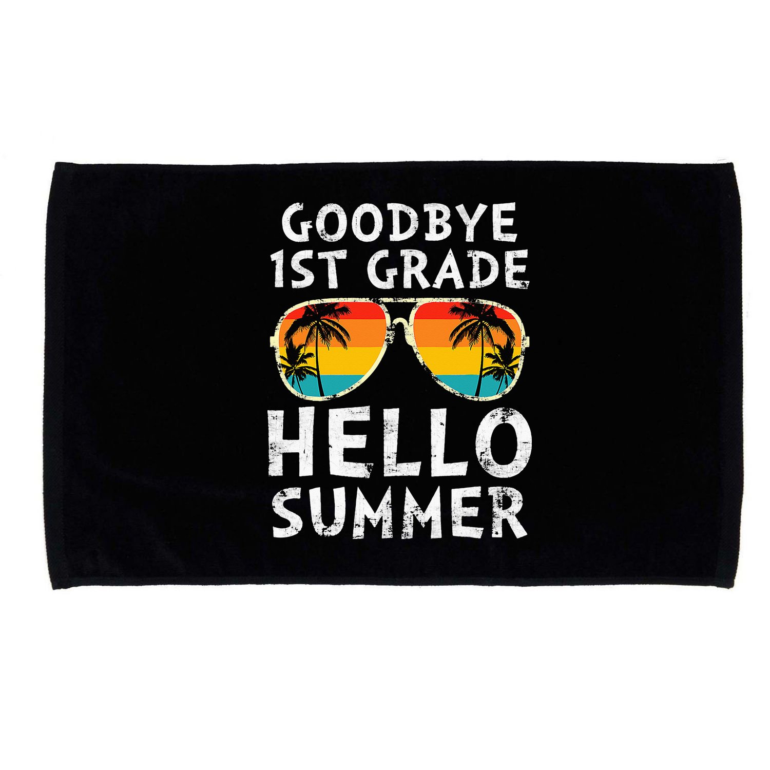 Goodbye 1st Grade Hello Summer Last Day Of School Microfiber Hand Towel