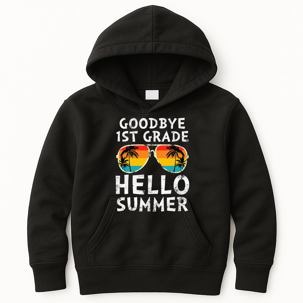 Goodbye 1st Grade Hello Summer Last Day Of School Kids Hoodie