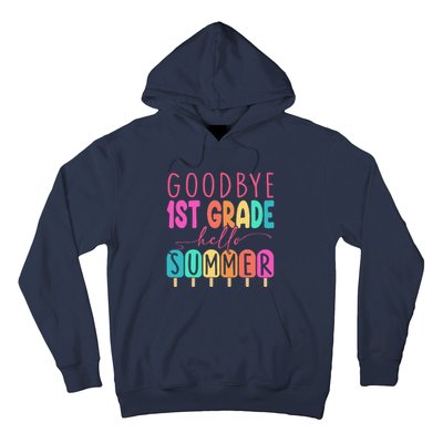 Goodbye 1st Grade Hello Summer First Grade Graduate Hoodie