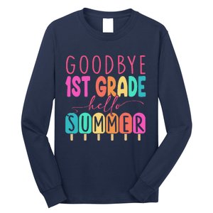 Goodbye 1st Grade Hello Summer First Grade Graduate Long Sleeve Shirt