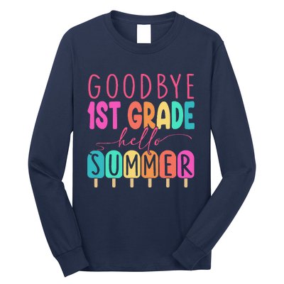 Goodbye 1st Grade Hello Summer First Grade Graduate Long Sleeve Shirt