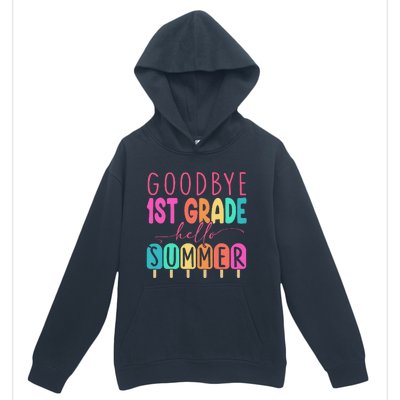 Goodbye 1st Grade Hello Summer First Grade Graduate Urban Pullover Hoodie